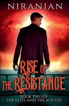 The Rise of the Resistance (The Elite and the Rogues)