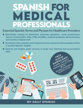 Paperback Spanish for Medical Professionals: Essential Spanish Terms and Phrases for Healthcare Providers Book