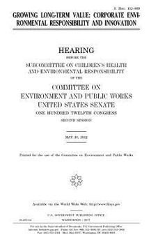 Growing long-term value : corporate environmental responsibility and innovation