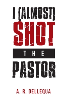 Paperback I (Almost) Shot the Pastor Book