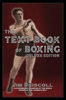 Paperback The Text Book of Boxing: The Deluxe Edition Book