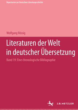 Literaturen Der Welt in Deutscher Ubersetzung: Eine Chronologische Bibliographie