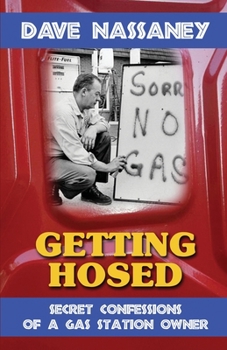 Paperback Getting Hosed: Secret Confessions of a Gas Station Owner Book