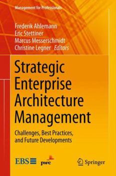 Paperback Strategic Enterprise Architecture Management: Challenges, Best Practices, and Future Developments Book