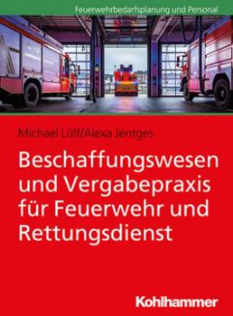 Paperback Beschaffungswesen Und Vergabepraxis Fur Feuerwehr Und Rettungsdienst [German] Book