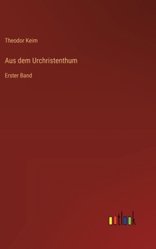 Hardcover Aus dem Urchristenthum: Erster Band [German] Book