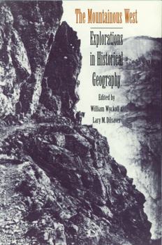 Paperback The Mountainous West: Explorations in Historical Geography Book