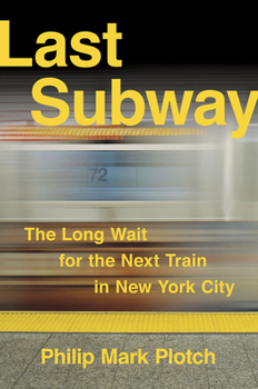 Hardcover Last Subway: The Long Wait for the Next Train in New York City Book