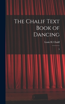 Hardcover The Chalif Text Book of Dancing: 5 Book