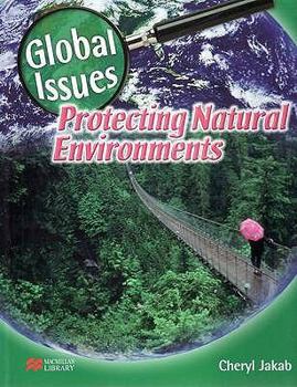 Hardcover Global Issues Protecting Natural Environments Macmillan Library Book