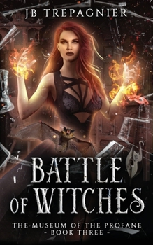 Battle of Witches: A Paranormal Reverse Harem Romance - Book #3 of the Museum of the Profane