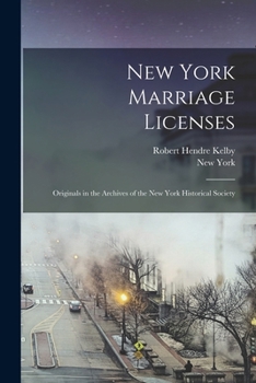 Paperback New York Marriage Licenses; Originals in the Archives of the New York Historical Society Book