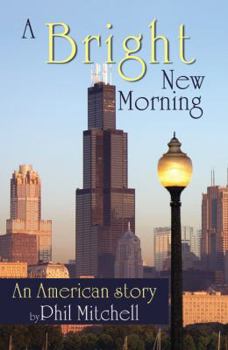 Paperback A Bright New Morning: An American Story Book