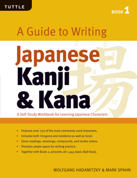 Guide to Writing Kanji and Kana, Book 1: A Self-Study Workbook for Learning Japanese Characters (Tuttle Language Library) - Book #1 of the Guide to Writing Kanji & Kana