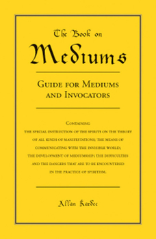 Paperback The Book on Mediums: Guide for Mediums and Invocators Book