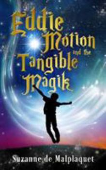 Paperback Eddie Motion and the Tangible Magik Book