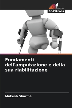Paperback Fondamenti dell'amputazione e della sua riabilitazione [Italian] Book