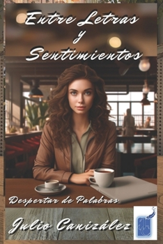 Paperback Entre Letras y Sentimientos: Despertar de Palabras [Spanish] Book