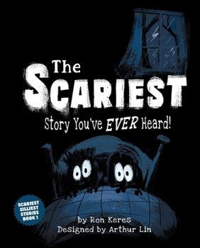 The Scariest Story You've Ever Heard! (The Scariest Stories You've Ever Read)