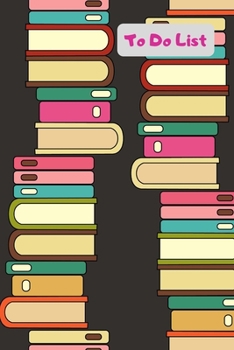 To do list: 100 page to do list with tick box to check when task has been completed. Handy 6x9 size. Books design for book lovers