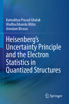 Paperback Heisenberg's Uncertainty Principle and the Electron Statistics in Quantized Structures Book