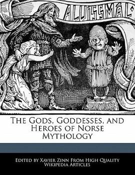 Paperback The Gods, Goddesses, and Heroes of Norse Mythology Book