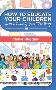 Hardcover How to Educate Your Children in the 21St Century Book