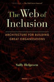 Paperback The Web of Inclusion: Architecture for Building Great Organizations Book