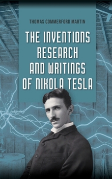 Inventions, Research, and Writings of Nikola Tesla