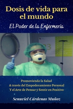 Paperback Dosis de vida para el mundo: El poder de la enfermería [Spanish] Book