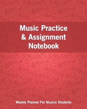 Paperback Music Practice and Assignment Notebook: 52 Weeks of Music Lesson Tracking Charts - Music Practice Journal, Planner, Log Book, Record Assignment (Gifts Book