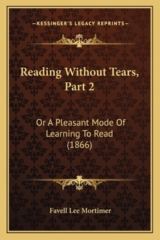 Reading Without Tears, Part 2: Or A Pleasant Mode Of Learning To Read