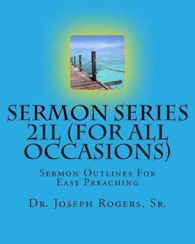 Paperback Sermon Series 21L (For All Occasions): Sermon Outlines For Easy Preaching Book