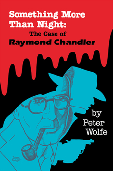 Hardcover Something More Than Night: The Case of Raymond Chandler Book