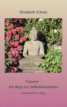 Paperback Träume - ein Weg zur Selbsterkenntnis: Lebenshilfe im Alltag [German] Book