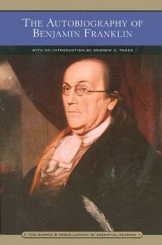 Paperback The Autobiography of Benjamin Franklin (Barnes & Noble Library of Essential Reading) Book