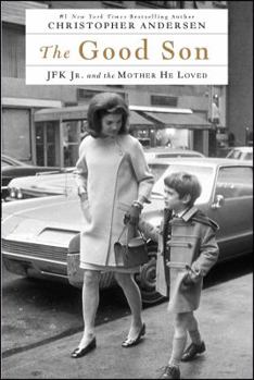 Paperback The Good Son: JFK Jr. and the Mother He Loved Book
