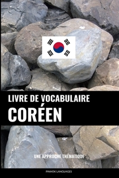 Paperback Livre de vocabulaire coréen: Une approche thématique [French] Book