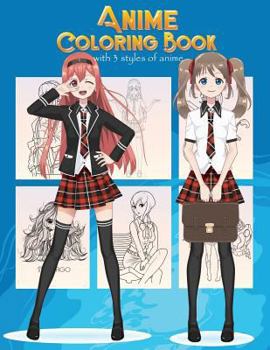 Paperback Anime Coloring Book With 3 Styles of Anime: Adorable Manga and Anime Characters set on Anime For Anime Lover, Adults, Teens (Manga coloring book) Book