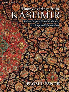 Floor Coverings From Kashmir: Kaleen Carpets, Namdah, Gabba, Ari Rugs and Wagoo Mats