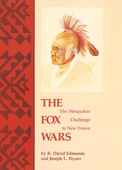 Hardcover The Fox Wars, Volume 211: The Mesquakie Challenge to New France Book