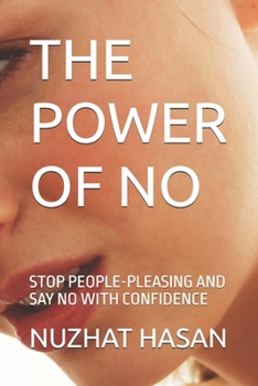 Paperback The Power of No: Stop People-Pleasing and Say No with Confidence Book