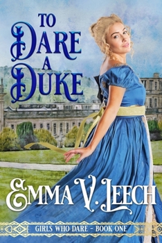 To Dare a Duke - Book #1 of the Girls Who Dare