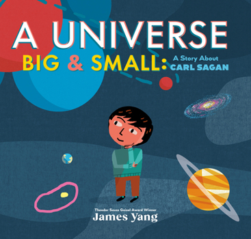 Hardcover A Universe Big & Small: A Story about Carl Sagan Book