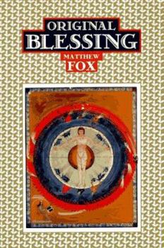 Paperback Original Blessing: A Primer in Creation Spirituality Book