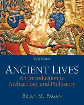Paperback Ancient Lives: An Introduction to Archaeology and Prehistory Book