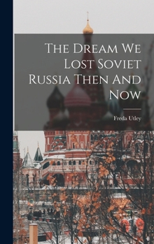 Hardcover The Dream We Lost Soviet Russia Then And Now Book