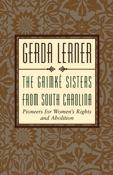 Paperback The Grimke Sisters from South Carolina: Pioneers for Woman's Rights and Abolition Book