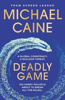 Paperback Deadly Game: The Stunning Thriller from the Screen Legend Michael Caine Book