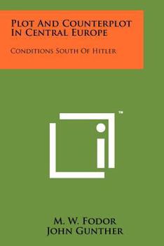 Paperback Plot and Counterplot in Central Europe: Conditions South of Hitler Book